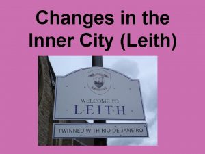 Changes in the Inner City Leith Inner City