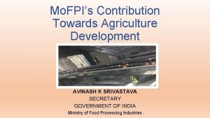 Mo FPIs Contribution Towards Agriculture Development AVINASH K