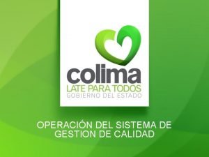 OPERACIN DEL SISTEMA DE GESTION DE CALIDAD Porqu