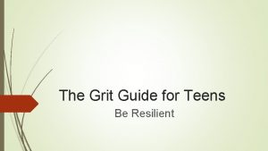 The Grit Guide for Teens Be Resilient Angela