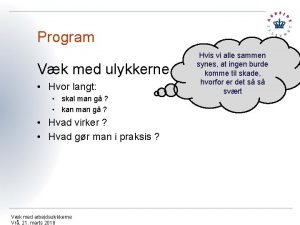 Program Vk med ulykkerne Hvor langt skal man