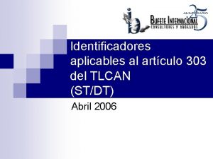 Identificadores aplicables al artculo 303 del TLCAN STDT