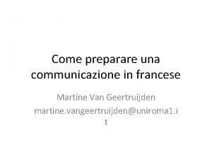 Come preparare una communicazione in francese Martine Van