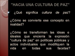 HACIA UNA CULTURA DE PAZ Qu significa cultura