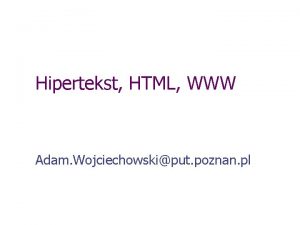 Hipertekst HTML WWW Adam Wojciechowskiput poznan pl Hipertekst