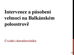 Intervence a psoben velmoc na Balknskm poloostrov 1