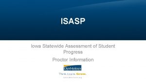 ISASP Iowa Statewide Assessment of Student Progress Proctor