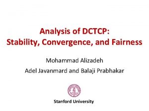 Analysis of DCTCP Stability Convergence and Fairness Mohammad