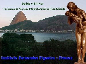 Sade e Brincar Programa de Ateno Integral Criana