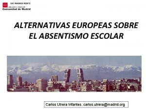 ALTERNATIVAS EUROPEAS SOBRE EL ABSENTISMO ESCOLAR Carlos Utrera