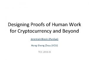 Designing Proofs of Human Work for Cryptocurrency and