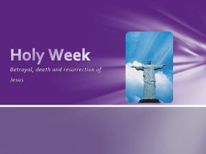 Betrayal death and resurrection of Jesus Palm Sunday