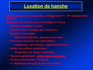 Luxation de hanche Morphognse de la maquette cartilagineuse