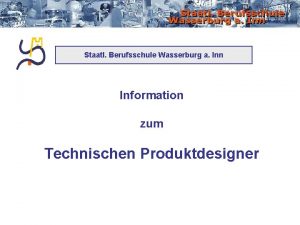 Berufsschule wasserburg technischer produktdesigner