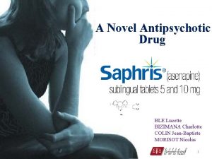 A Novel Antipsychotic Drug BLE Lucette BIZIMANA Charlotte