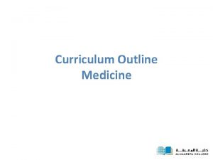 Curriculum Outline Medicine Degree Requirements The degree offered