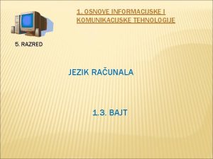 1 OSNOVE INFORMACIJSKE I KOMUNIKACIJSKE TEHNOLOGIJE 5 RAZRED