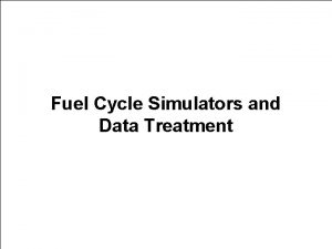 Fuel Cycle Simulators and Data Treatment March 15