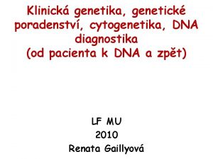 Klinick genetika genetick poradenstv cytogenetika DNA diagnostika od