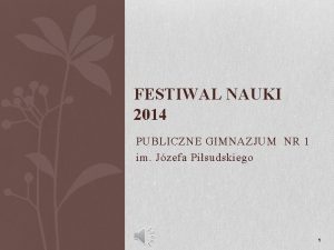 FESTIWAL NAUKI 2014 PUBLICZNE GIMNAZJUM NR 1 im