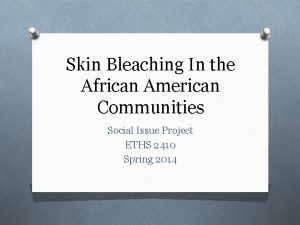 Skin Bleaching In the African American Communities Social