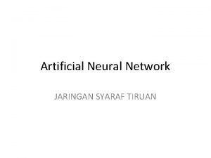 Artificial Neural Network JARINGAN SYARAF TIRUAN Tipe ANN