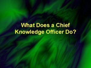 Chief knowledge officer responsibilities