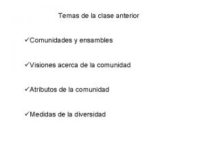 Temas de la clase anterior Comunidades y ensambles