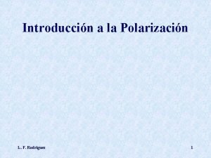 Introduccin a la Polarizacin L F Rodriguez 1