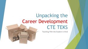 Unpacking the Career Development CTE TEKS Teaching With