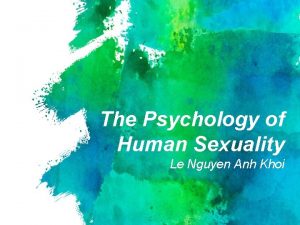 The Psychology of Human Sexuality Le Nguyen Anh