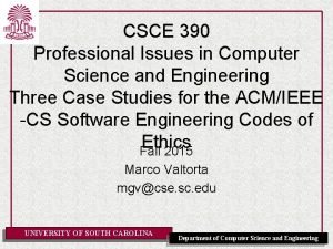 CSCE 390 Professional Issues in Computer Science and
