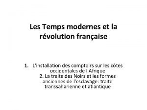 Les Temps modernes et la rvolution franaise 1