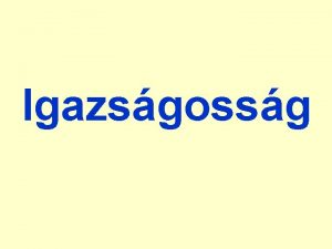 Igazsgossg Igazsgossg disztributv oszt igazsgossg Hogyan lehet korltozott