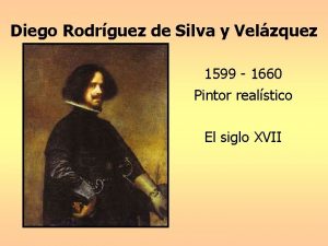 Diego Rodrguez de Silva y Velzquez 1599 1660