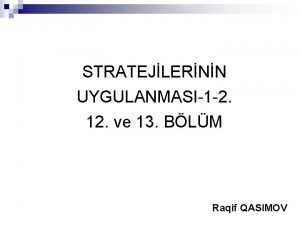 STRATEJLERNN UYGULANMASI1 2 12 ve 13 BLM Raqif