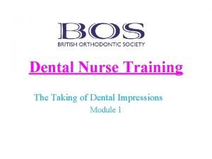 Dental Nurse Training The Taking of Dental Impressions