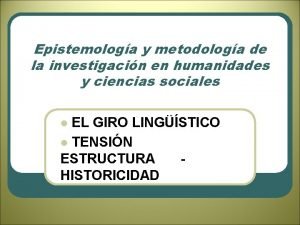 Epistemologa y metodologa de la investigacin en humanidades