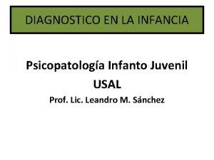 DIAGNOSTICO EN LA INFANCIA Psicopatologa Infanto Juvenil USAL