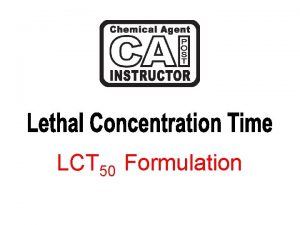 LCT 50 Formulation LCT 50 Course Overview 1