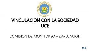 VINCULACION CON LA SOCIEDAD UCE COMISION DE MONITOREO