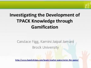 Investigating the Development of TPACK Knowledge through Gamification