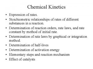 Chemical Kinetics Expression of rates Stoichiometric relationships of