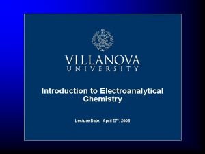 Introduction to Electroanalytical Nov 16 2004 Chemistry Lecture