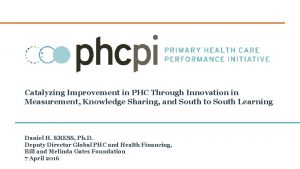 Catalyzing Improvement in PHC Through Innovation in Measurement