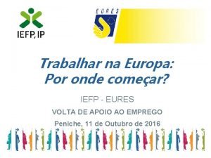 Trabalhar na Europa Por onde comear IEFP EURES