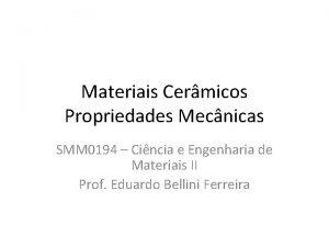 Materiais Cermicos Propriedades Mecnicas SMM 0194 Cincia e