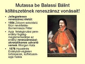 Balassi strófa Balassi strófa
