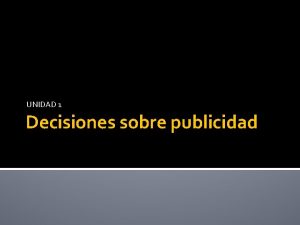 Decisiones de publicidad Decisiones de publicidad