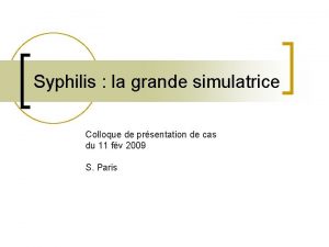 Syphilis la grande simulatrice Colloque de prsentation de